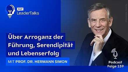 LeaderTalks Folge mit Prof. Dr. Hermann Simon. Gesprochen wird über Arroganz der Führung, Serendipität und Lebenserfolg.