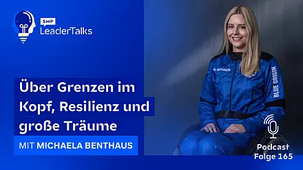 LeaderTalks Folge mit Michaela Benthaus. Gesprochen wird über Grenzen im Kopf, Resilienz und große Träume.