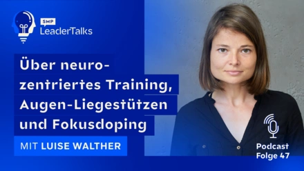 LeaderTalks episode with Luise Walther. They talk about neuro-centered training, eye push-ups and focus doping.