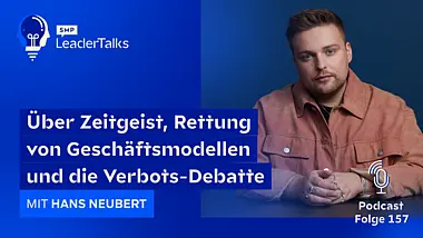 LeaderTalks Folge mit Hans Neubert. Gesprochen wird über Zeitgeist, Rettung von Geschäftsmodellen und die Verbots-Debatte.