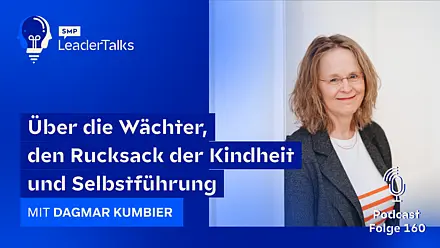 [Translate to English:] LeaderTalks Folge mit Dagmar Kumbier. Gesprochen wird über die Wächter, den Rucksack der Kindheit und Selbstführung.