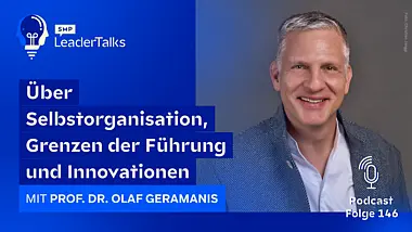 LeaderTalks Folge mit Prof. Dr. Olaf Geramanis. Gesprochen wird über Selbstorganisation, Grenzen der Führung und Innovationen.