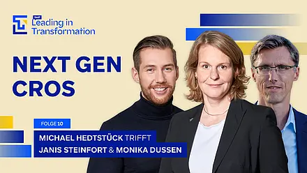 Leading in Transformation episode featuring Monika Dussen, Janis Steinfort, and Michael Hedtstück. The topic: Next-Gen CROs: How young and experienced restructuring professionals learn from one another