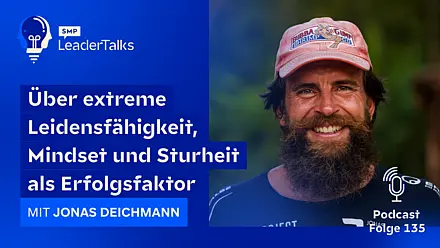 LeaderTalks Folge mit Jonas Deichmann. Gesprochen wird über extreme Leidensfähigkeit, Mindset und Sturheit als Erfolgsfaktor.