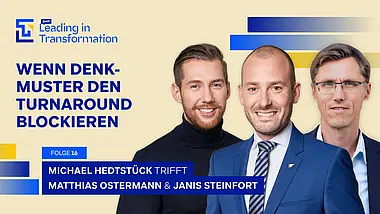 Leading in Transformation Episode mit Matthias Ostermann, Janis Steinfort und Michael Hedtstück. Das Thema: Abstiegskampf in Unternehmen: Wie man falsche Denkmuster aufbricht
