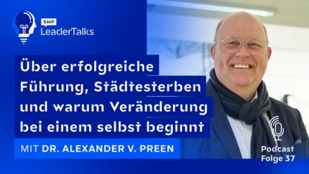 LeaderTalks episode with Dr. Alexander von Preen. They talk about successful leadership, dying cities and why change starts with yourself.