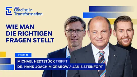 Leading in Transformation Episode mit Dr. Hans-Joachim Grabow, Janis Steinfort und Michael Hedtstück. Das Thema: Fragen als Antwort: Wie man die RICHTIGEN Fragen in Transformationsprojekten stellt