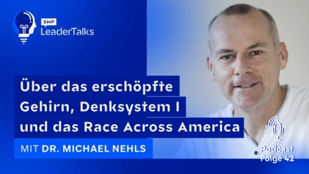 LeaderTalks episode with Dr. Michael Nehls. They talk about the exhausted brain, thinking system I and the Race Across America.