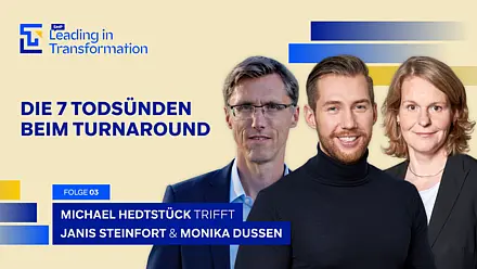 Leading in Transformation Episode mit Monika Dussen, Janis Steinfort und Michael Hedtstück. Das Thema: Die 7 Todsünden im Turnaround