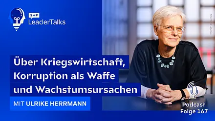 LeaderTalks episode featuring Ulrike Herrmann. The discussion covers the war economy, corruption as a weapon, and the drivers of growth.