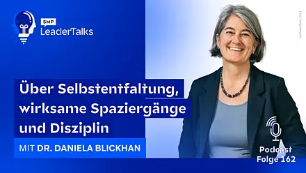LeaderTalks Folge mit Dr. Daniela Blickhan. Gesprochen wird über Selbstentfaltung, wirksame Spaziergänge und Disziplin.