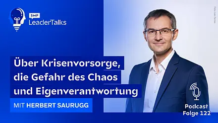 LeaderTalks Folge mit Herbert Saurugg. Gesprochen wird über Krisenvorsorge, die Gefahr des Chaos und Eigenverantwortung.