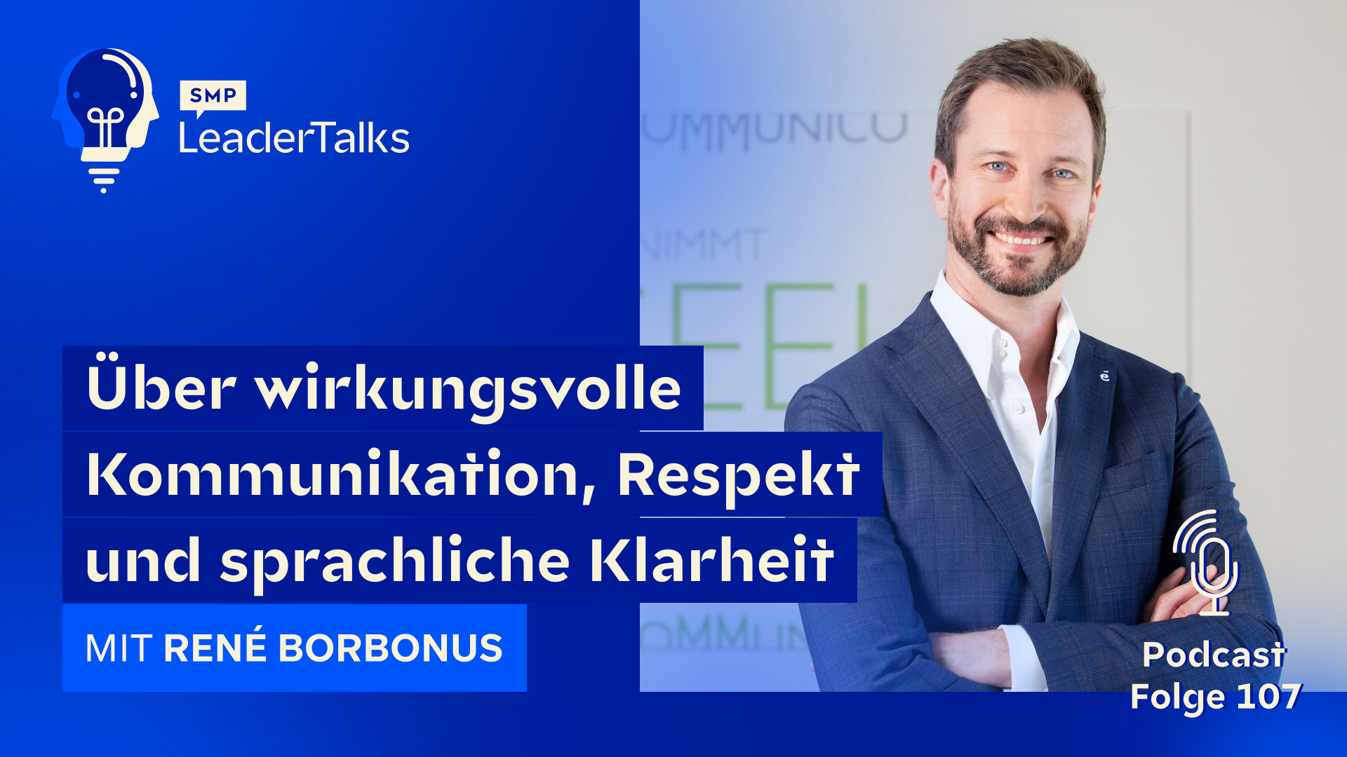 LeaderTalks Folge mit René Borbonus. Gesprochen wird über Respekt und Kommunikation.