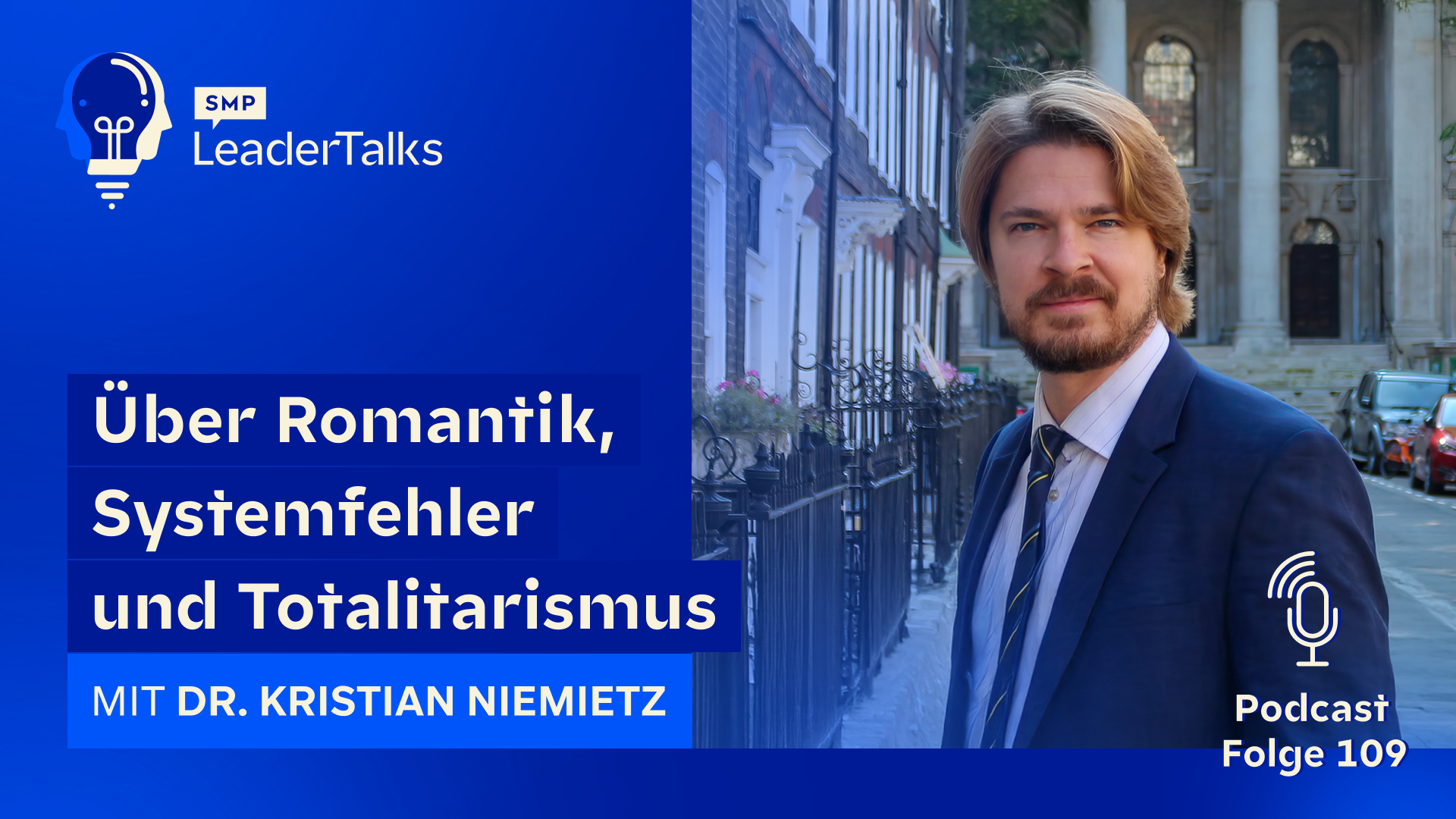 LeaderTalks Folge mit Dr. Kristian Niemietz. Gesprochen wird über Romantik, Systemfehler und Totalitarismus.