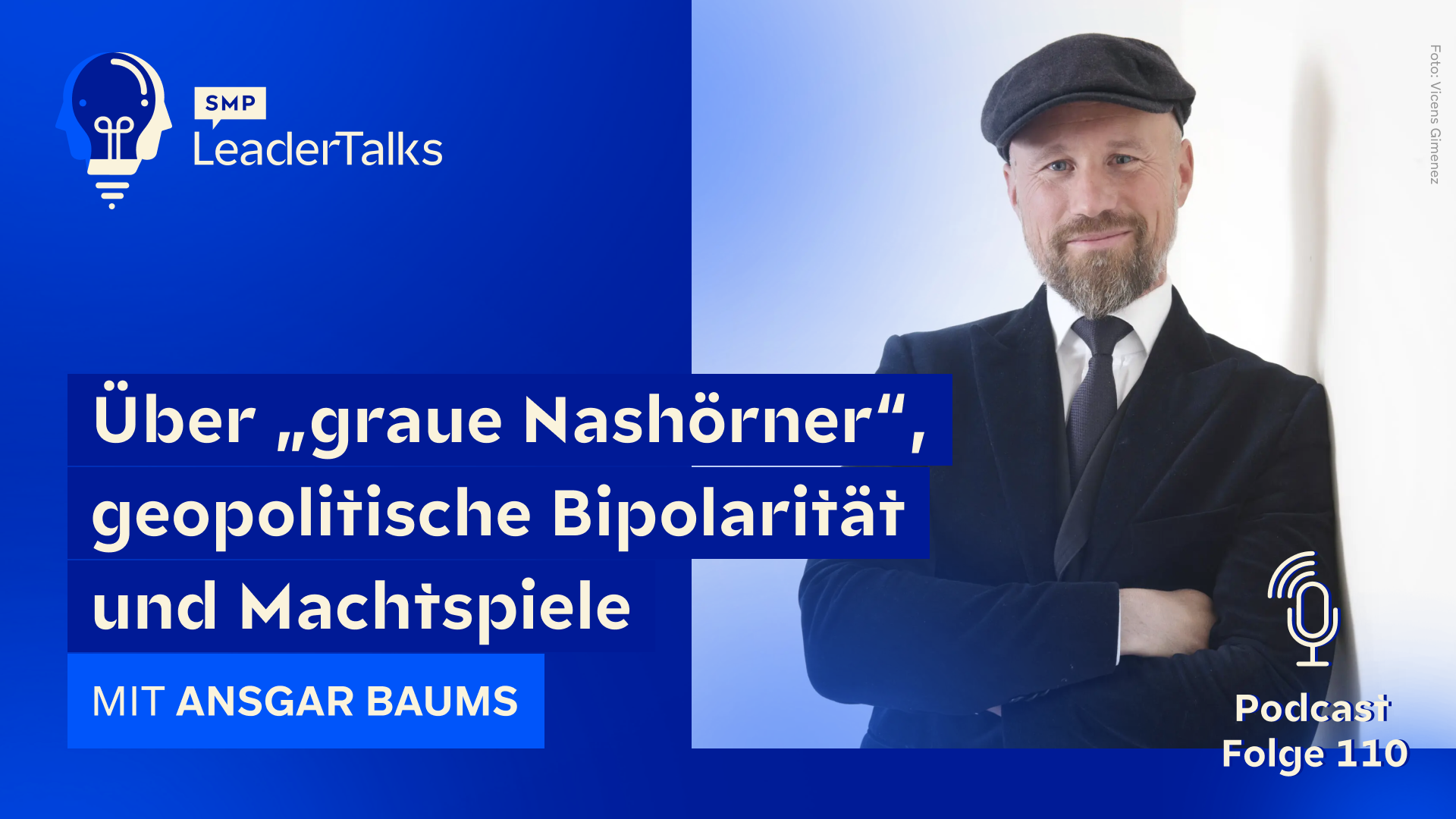 LeaderTalks episode with Ansgar Baums. The topics discussed include “gray rhinos,” geopolitical bipolarity, and power games.